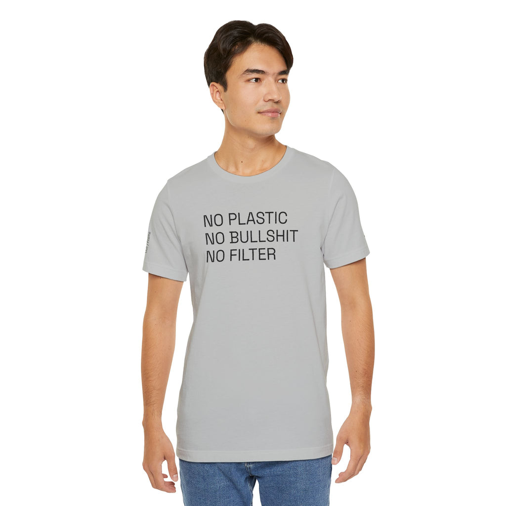 NO PLASTIC. NO BULLSHIT. NO FILTER. –/Light/ Minimal Statement Tee