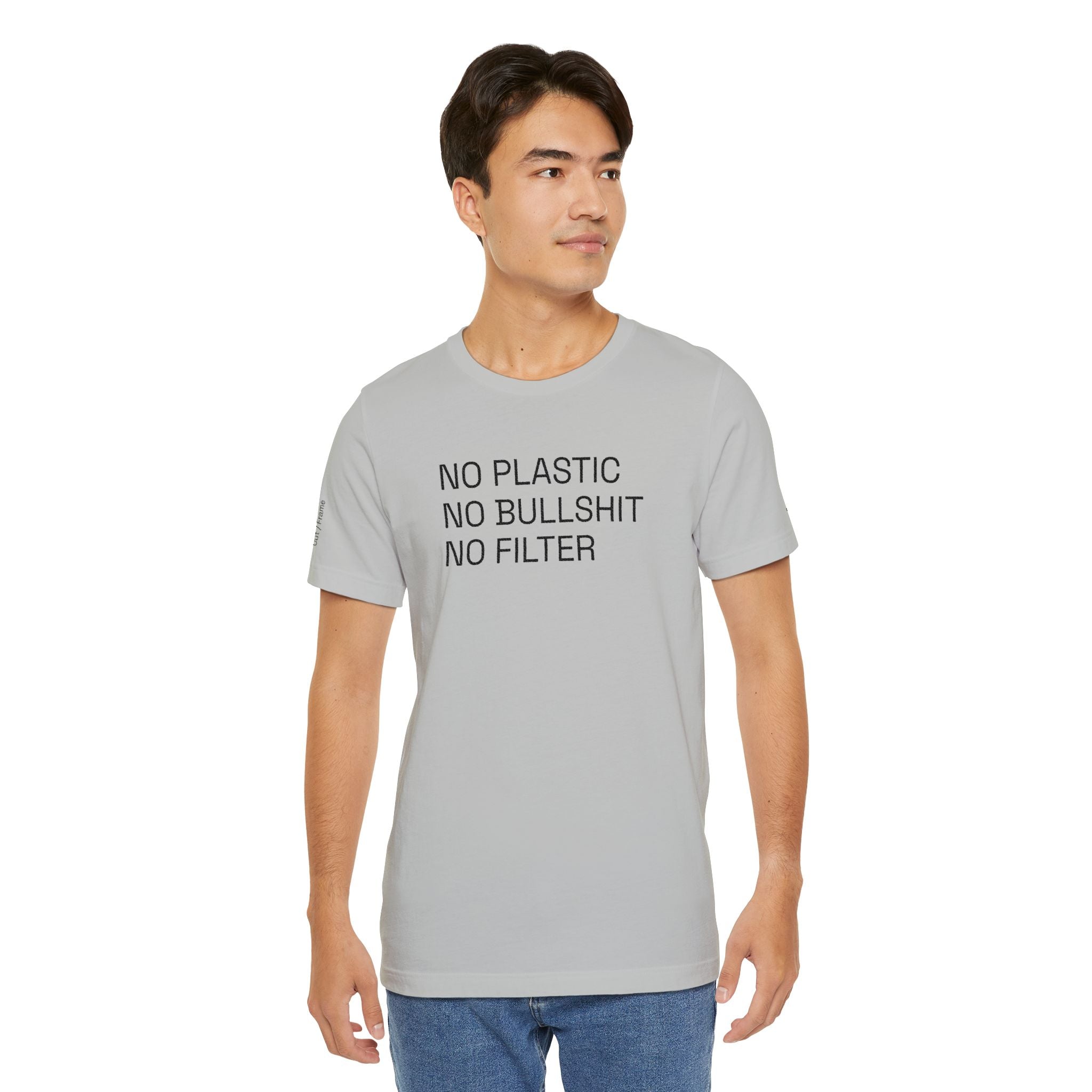 NO PLASTIC. NO BULLSHIT. NO FILTER. –/Light/ Minimal Statement Tee