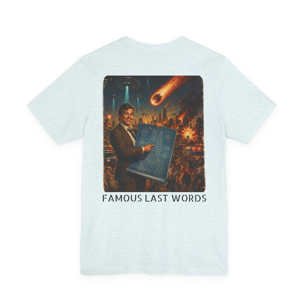 I Have A Plan - Famous Last Words Funny Apocalypse T-Shirt