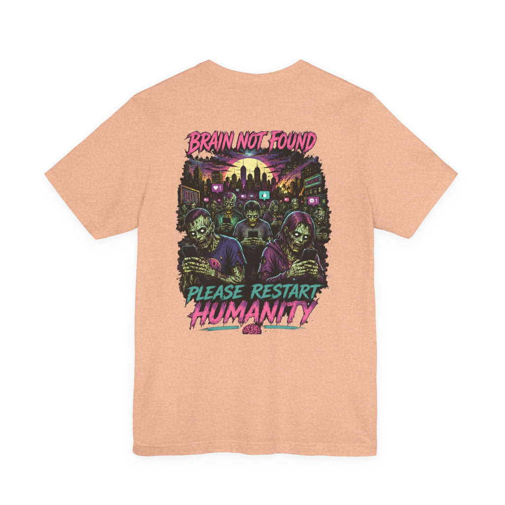 Brain Not Found – Please Restart Humanity Retro Zombie T-Shirt