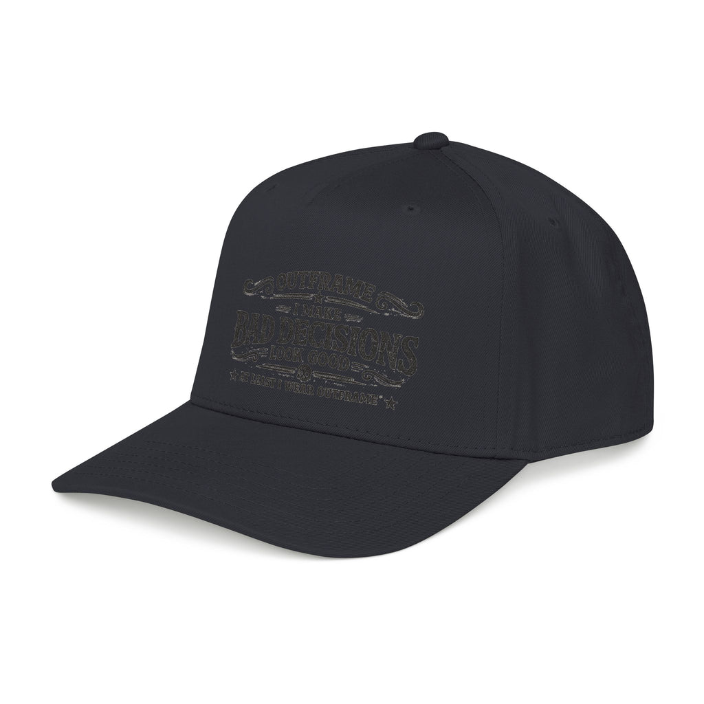 Outframe "I Make Bad Decisions" Mid Profile Baseball Cap