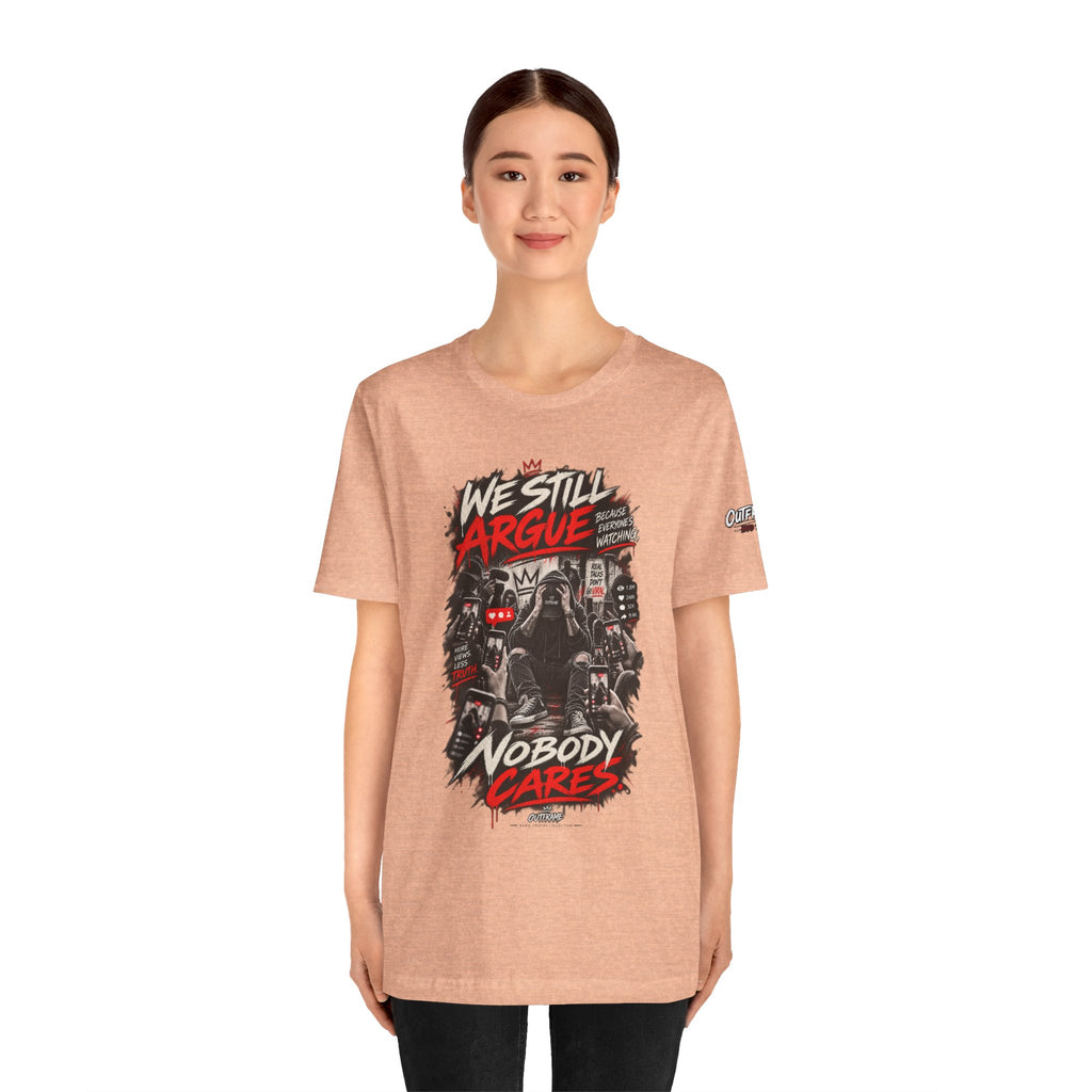 We Still Argue, Nobody Cares Tee — Dark Comic Graphic T-Shirt