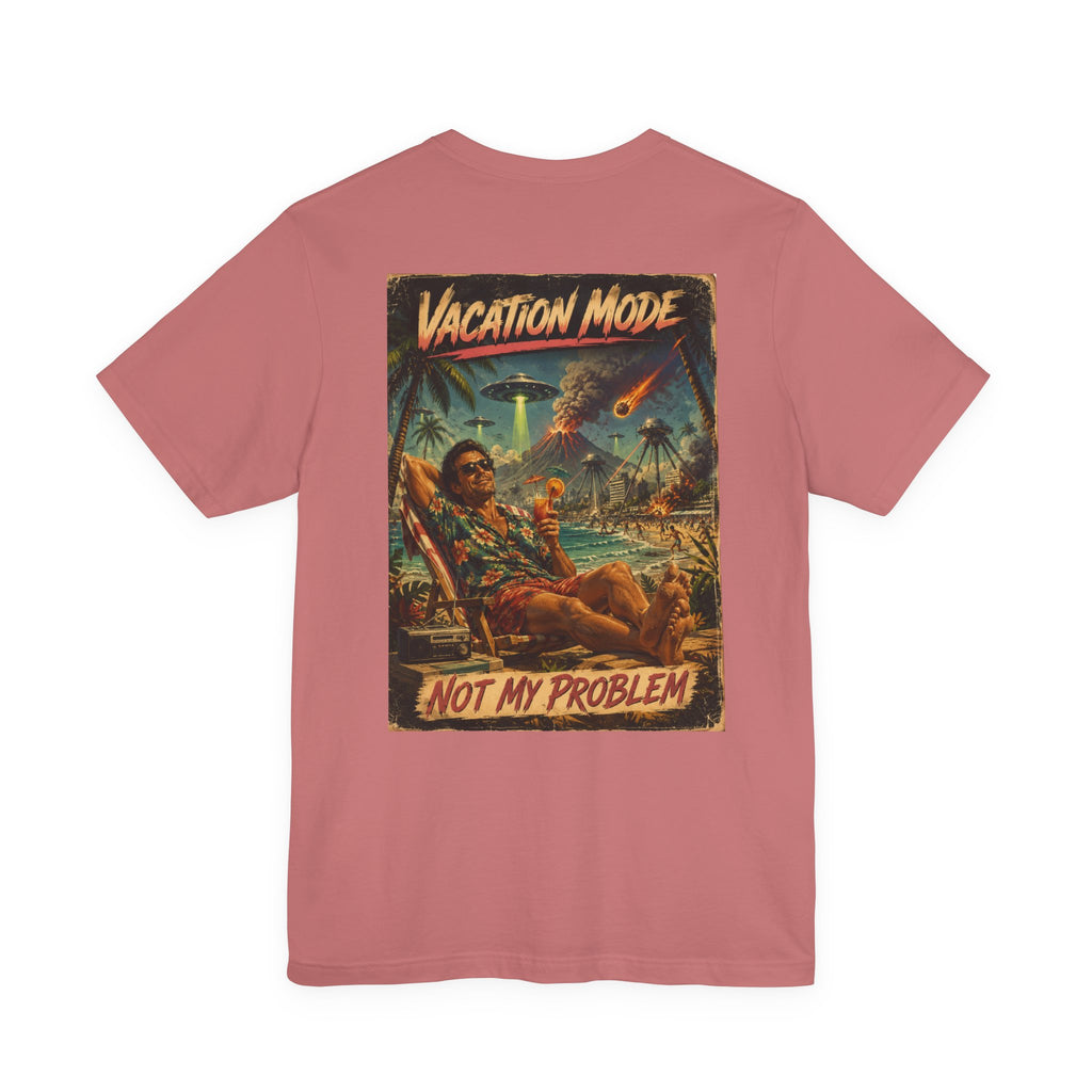 Vacation Mode - Not My Problem Funny Apocalypse T-Shirt