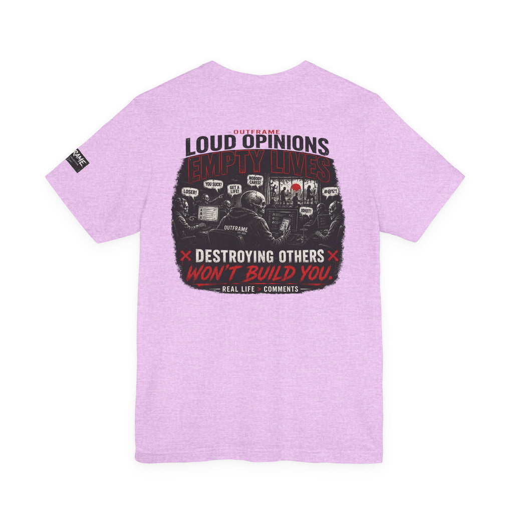 Loud Opinions. Empty Lives. – Apocalypse Collection Premium Graphic T-Shirt | OUTFRAME