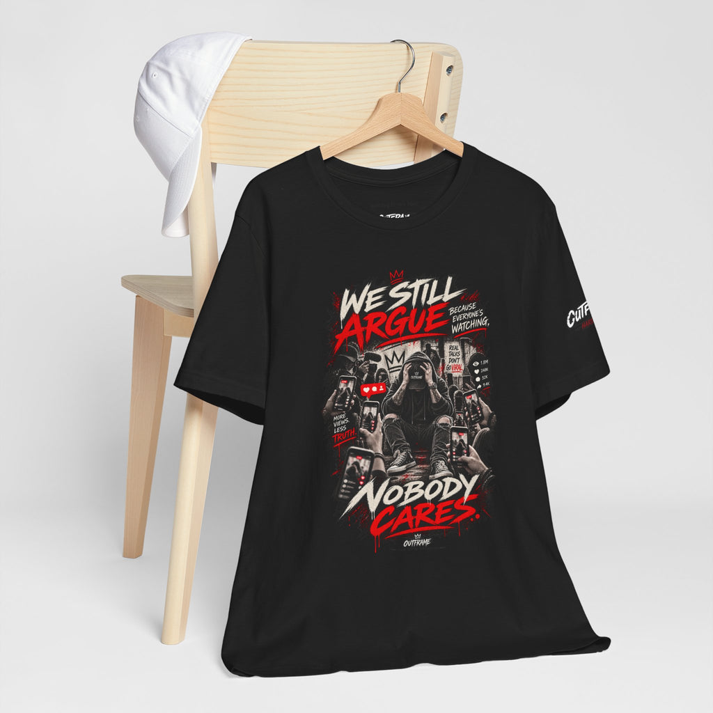 We Still Argue, Nobody Cares Tee — Dark Comic Graphic T-Shirt