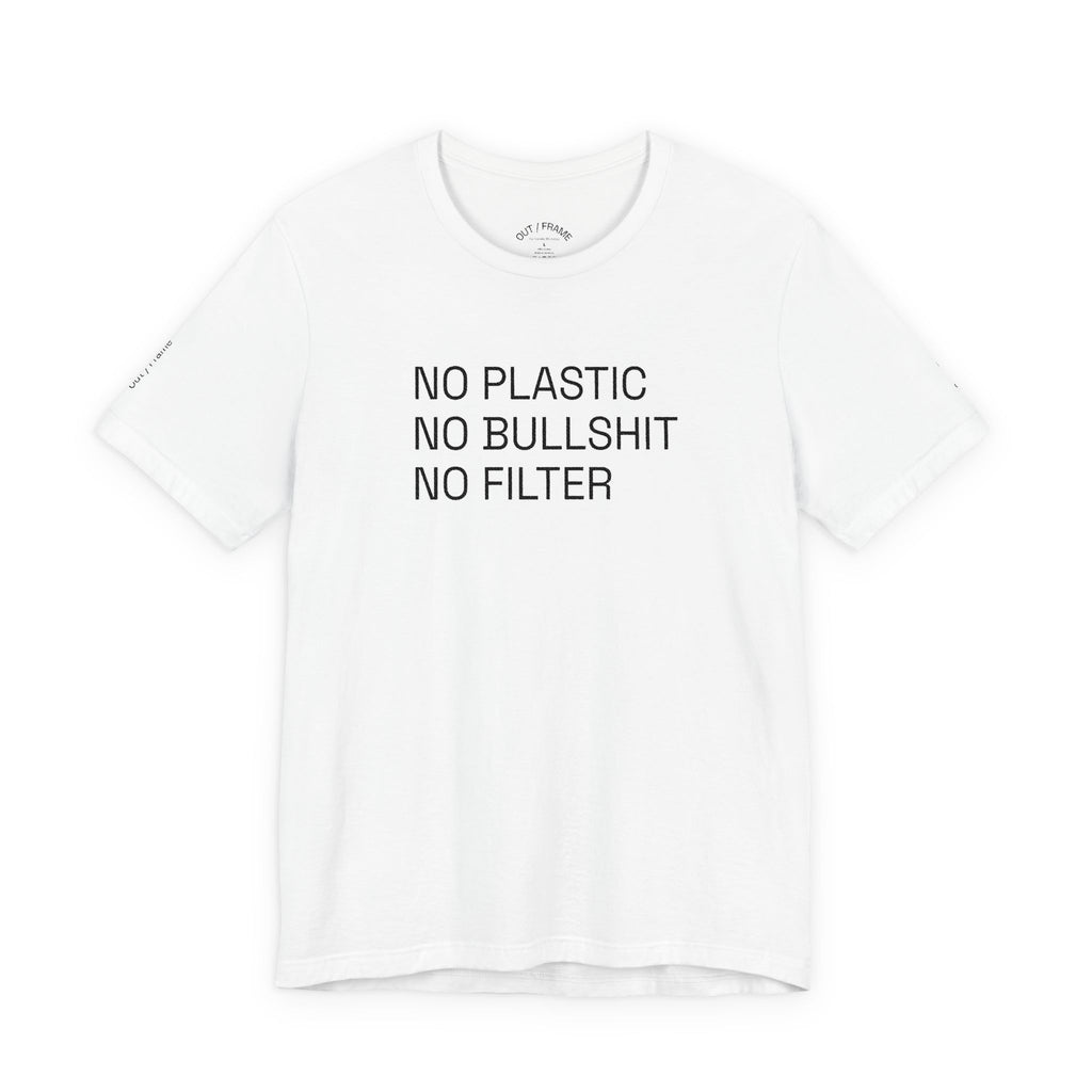 NO PLASTIC. NO BULLSHIT. NO FILTER. –/Light/ Minimal Statement Tee