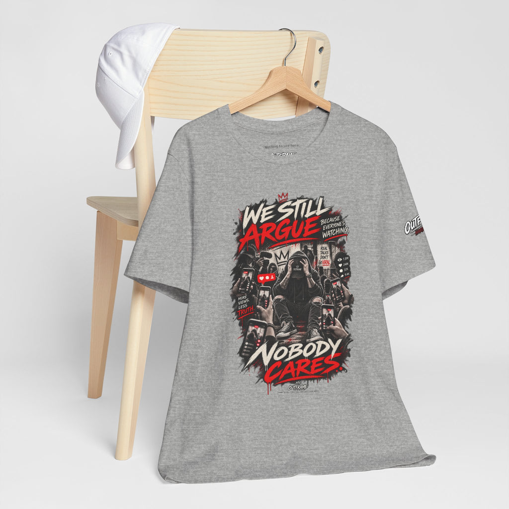 We Still Argue, Nobody Cares Tee — Dark Comic Graphic T-Shirt