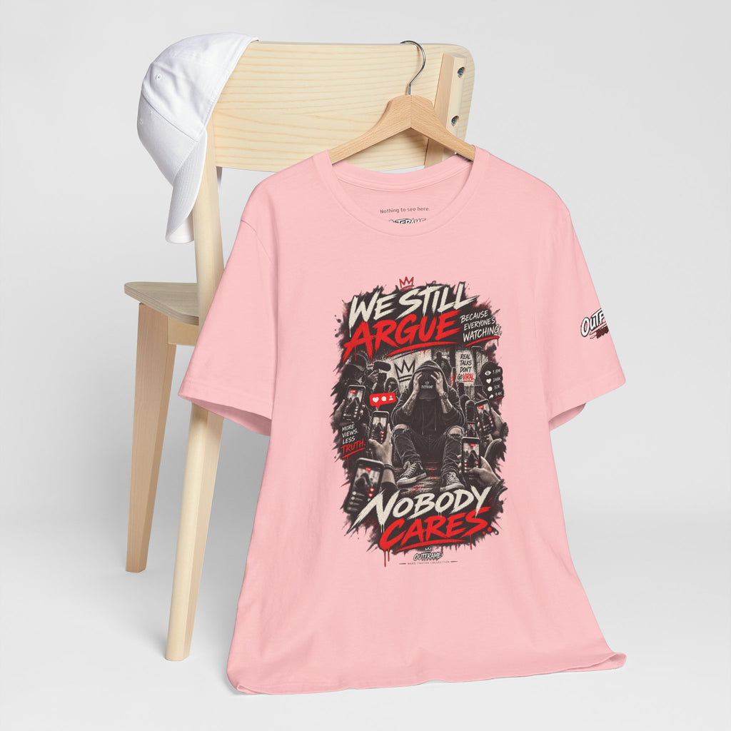 We Still Argue, Nobody Cares Tee — Dark Comic Graphic T-Shirt
