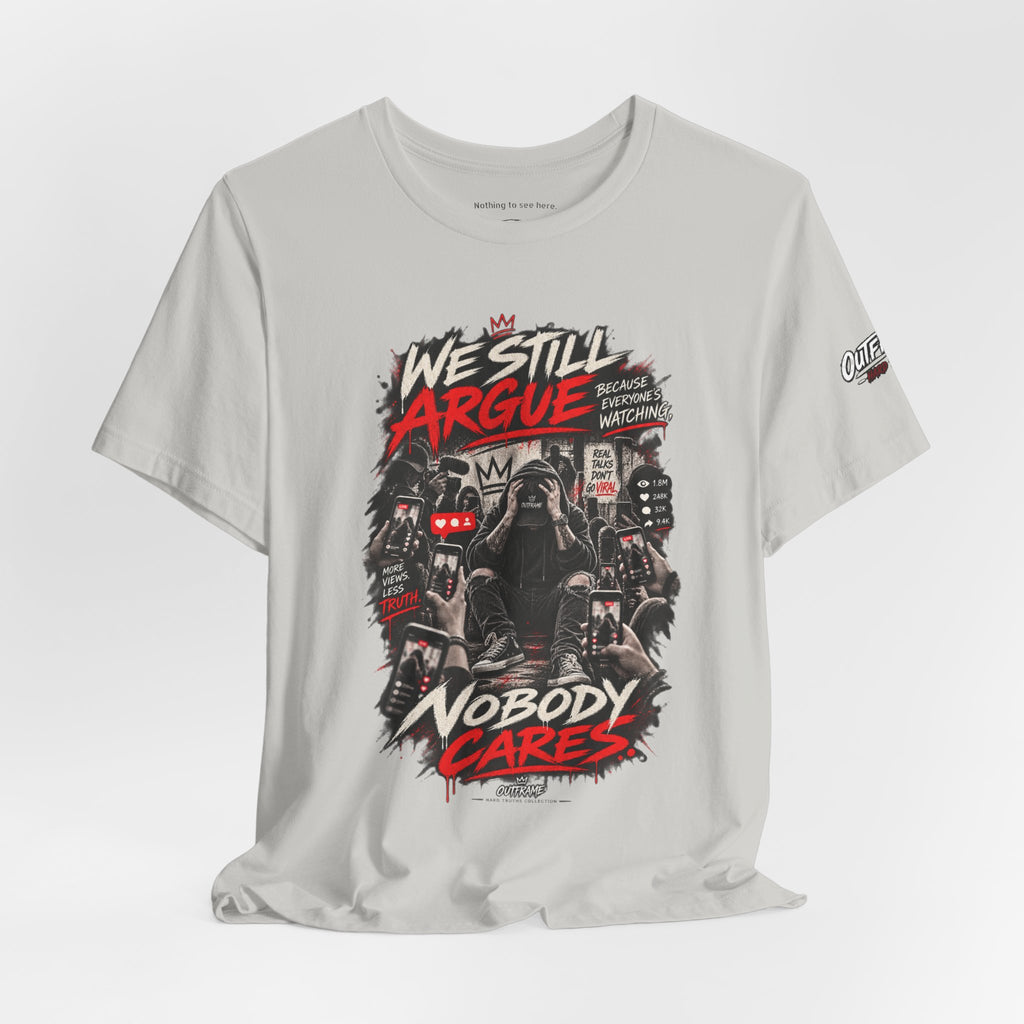 We Still Argue, Nobody Cares Tee — Dark Comic Graphic T-Shirt