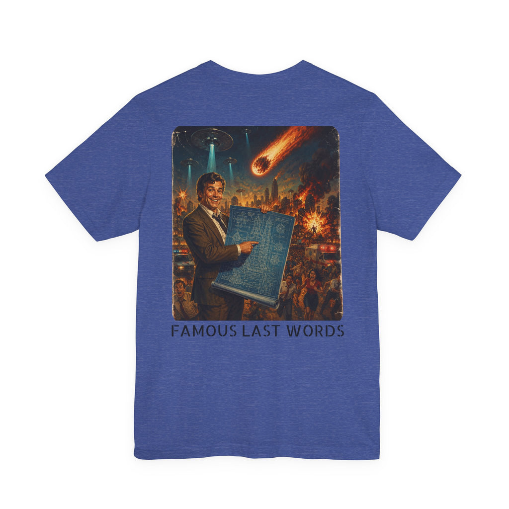 I Have A Plan - Famous Last Words Funny Apocalypse T-Shirt
