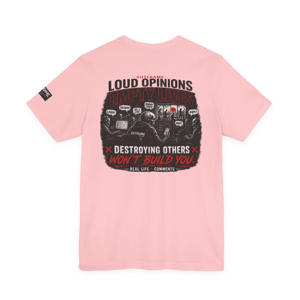 Loud Opinions. Empty Lives. – Apocalypse Collection Premium Graphic T-Shirt | OUTFRAME