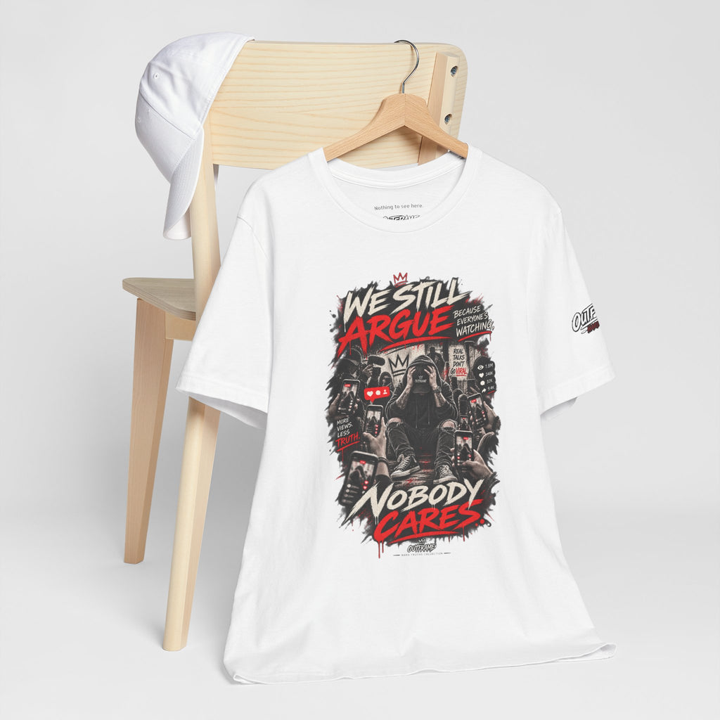We Still Argue, Nobody Cares Tee — Dark Comic Graphic T-Shirt