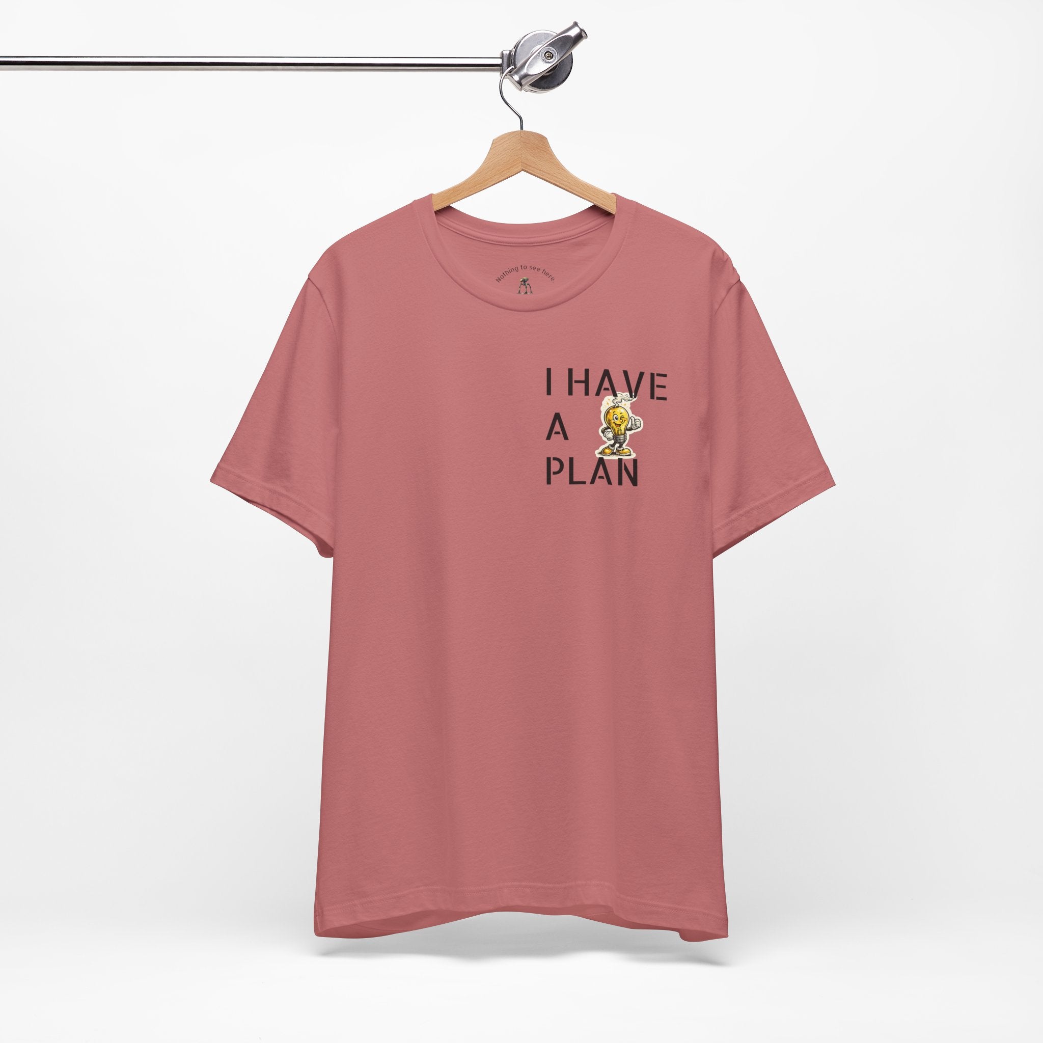 I Have A Plan - Famous Last Words Funny Apocalypse T-Shirt