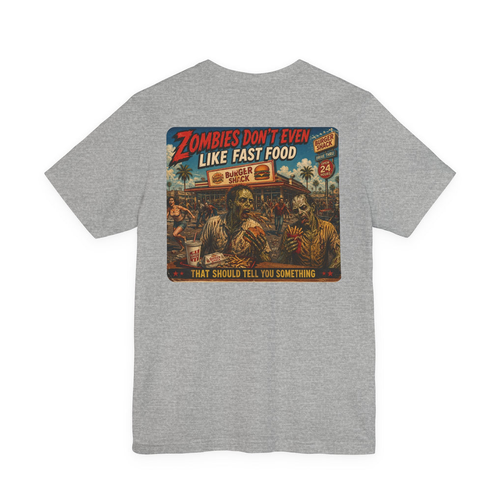 Zombies Don't Even Like Fast Food – Funny Zombie Apocalypse T-Shirt
