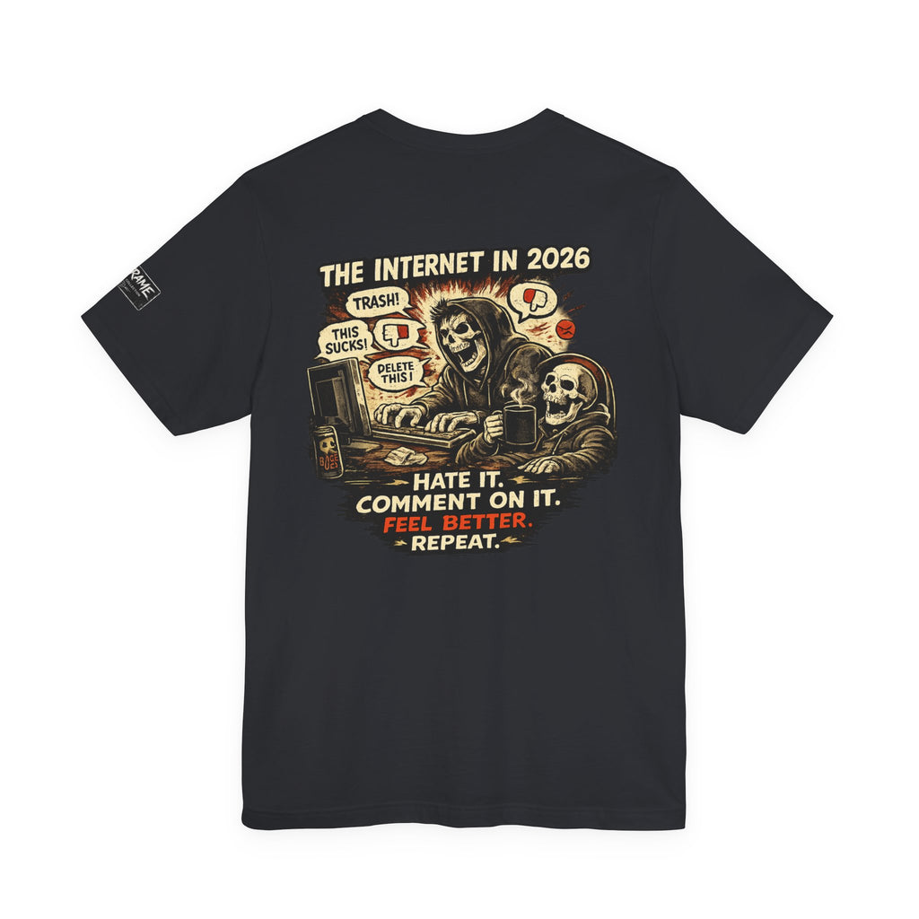 The Internet in 2026 – Hate It. Comment On It. Funny Graphic T-Shirt | OUTFRAME