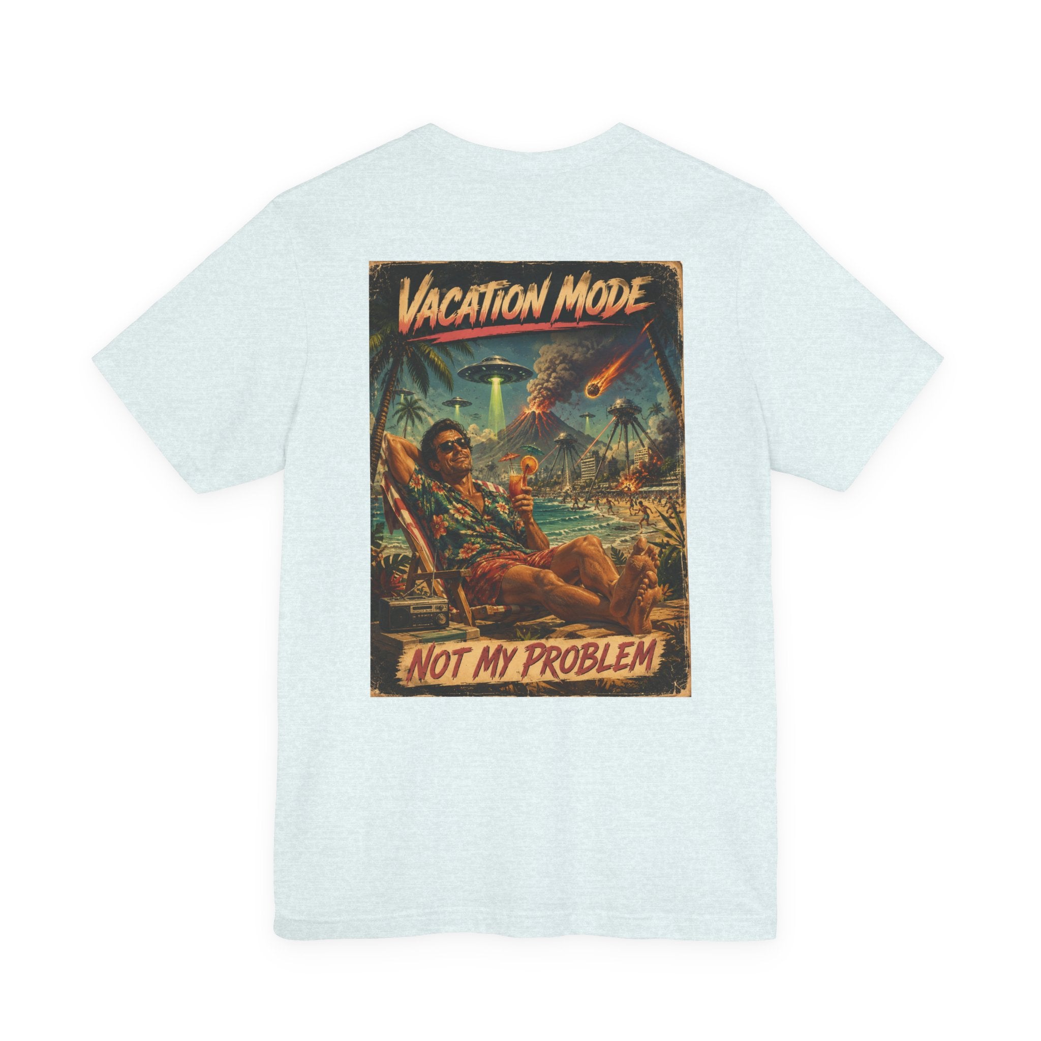 Vacation Mode - Not My Problem Funny Apocalypse T-Shirt