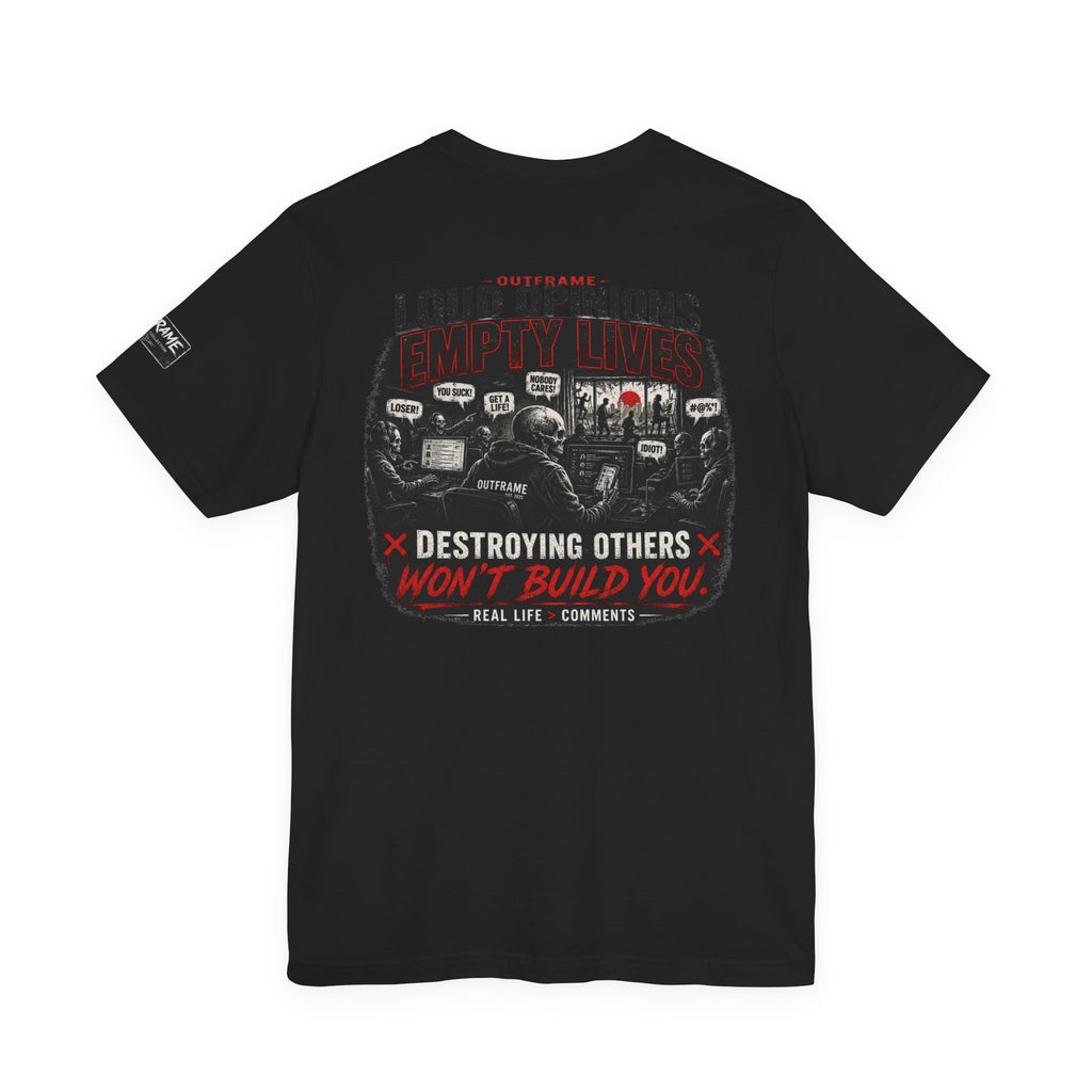 Loud Opinions. Empty Lives. – Apocalypse Collection Premium Graphic T-Shirt | OUTFRAME