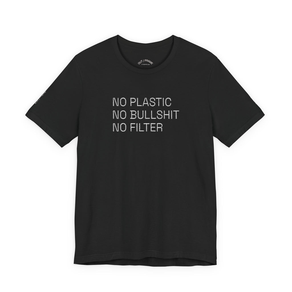 NO PLASTIC. NO BULLSHIT. NO FILTER. – Minimal Statement Tee