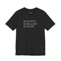 NO PLASTIC. NO BULLSHIT. NO FILTER. – Minimal Statement Tee