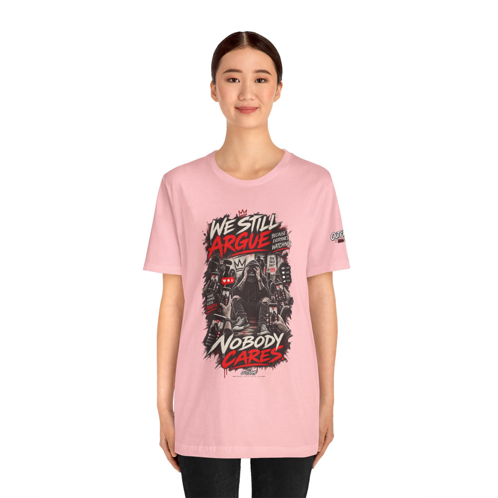 We Still Argue, Nobody Cares Tee — Dark Comic Graphic T-Shirt