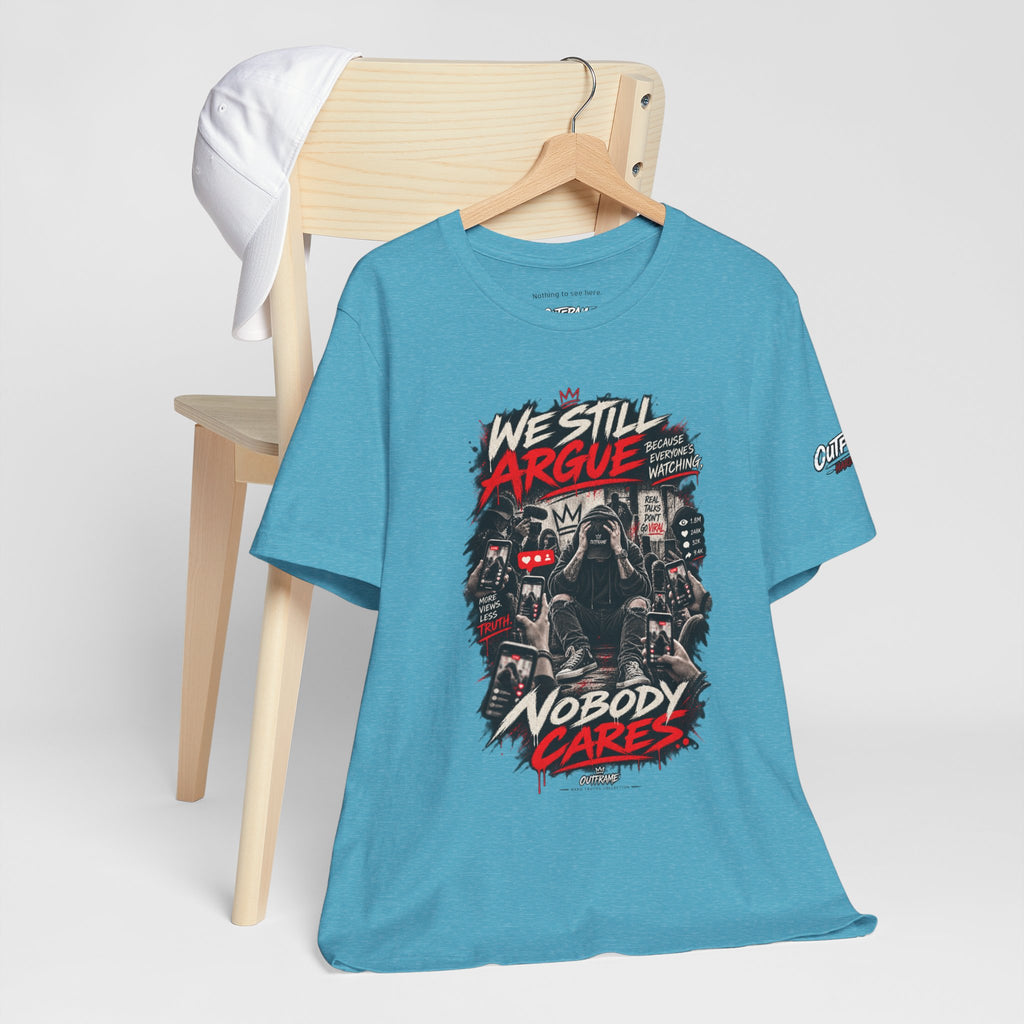 We Still Argue, Nobody Cares Tee — Dark Comic Graphic T-Shirt
