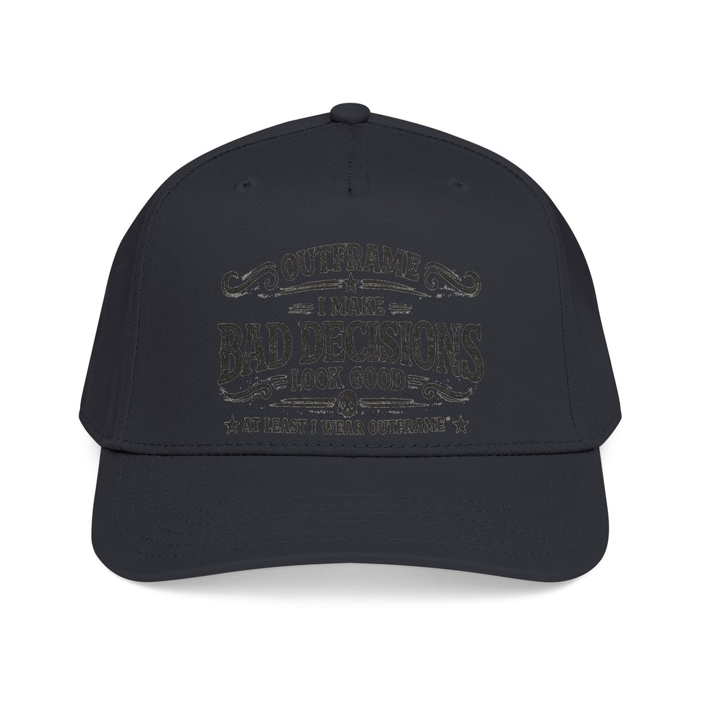 Outframe "I Make Bad Decisions" Mid Profile Baseball Cap