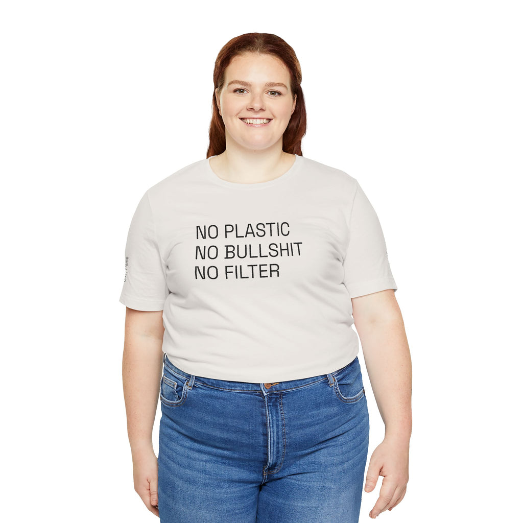 NO PLASTIC. NO BULLSHIT. NO FILTER. –/Light/ Minimal Statement Tee