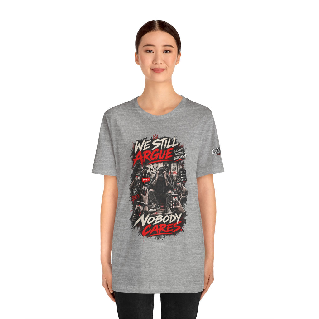 We Still Argue, Nobody Cares Tee — Dark Comic Graphic T-Shirt