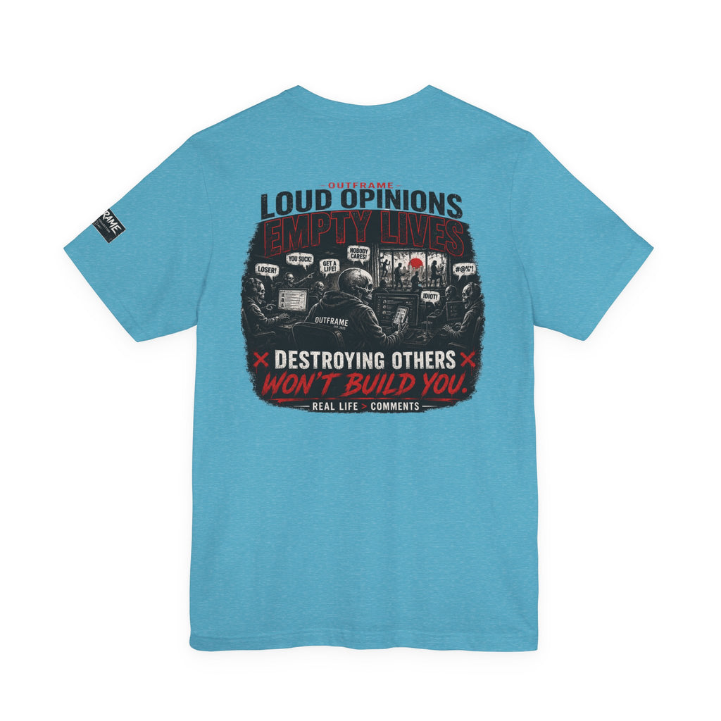 Loud Opinions. Empty Lives. – Apocalypse Collection Premium Graphic T-Shirt | OUTFRAME