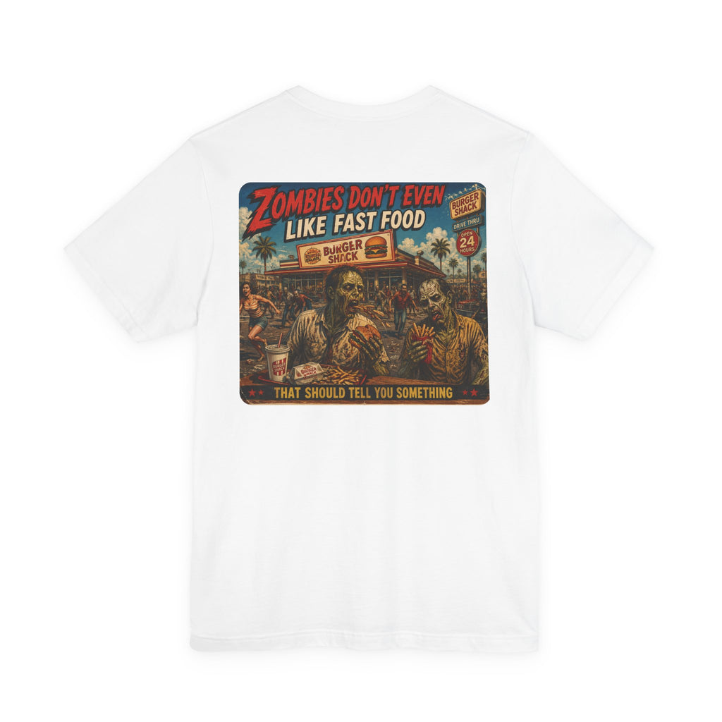 Zombies Don't Even Like Fast Food – Funny Zombie Apocalypse T-Shirt