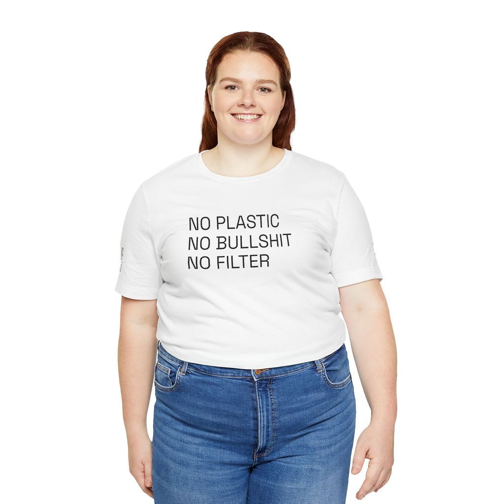 NO PLASTIC. NO BULLSHIT. NO FILTER. –/Light/ Minimal Statement Tee