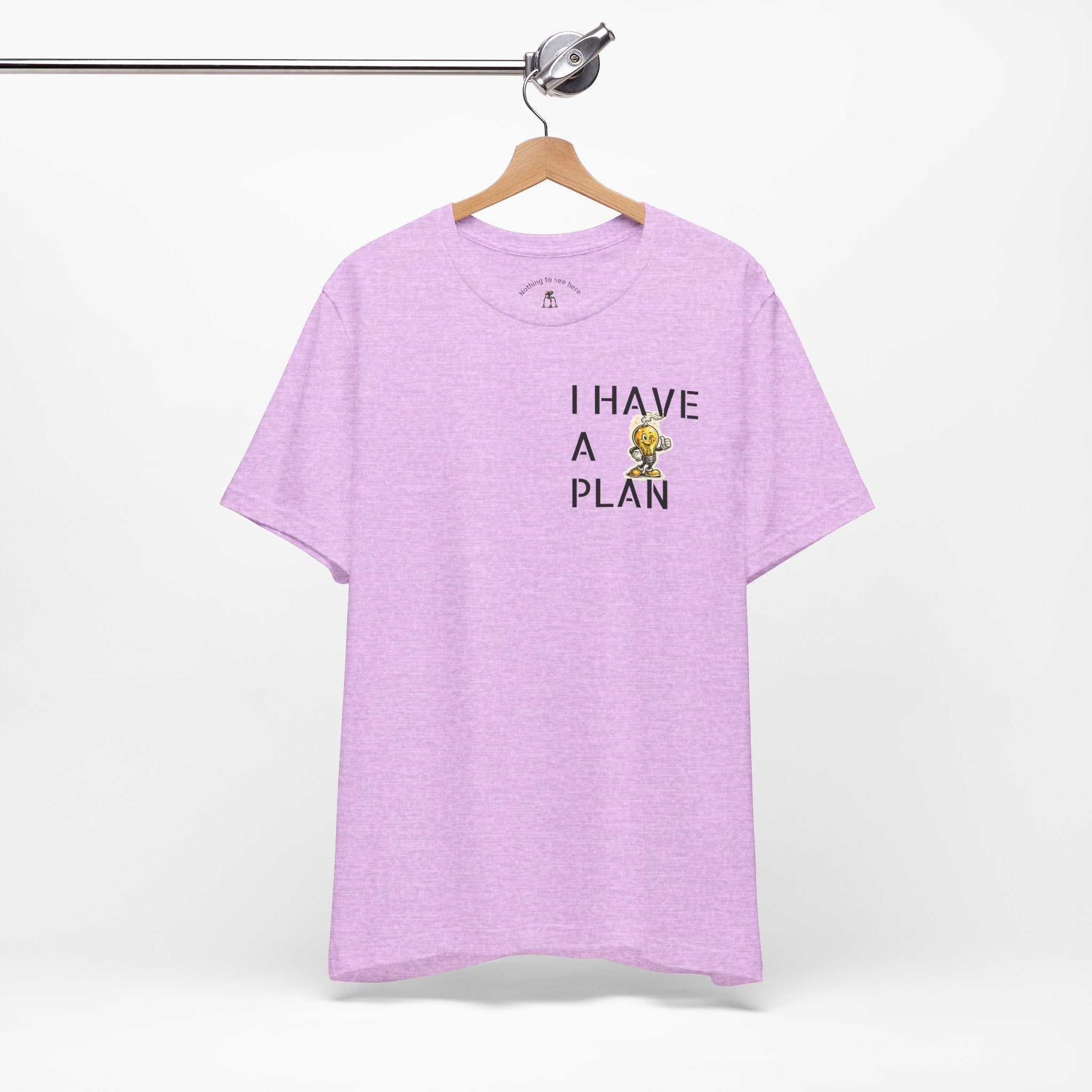 I Have A Plan - Famous Last Words Funny Apocalypse T-Shirt