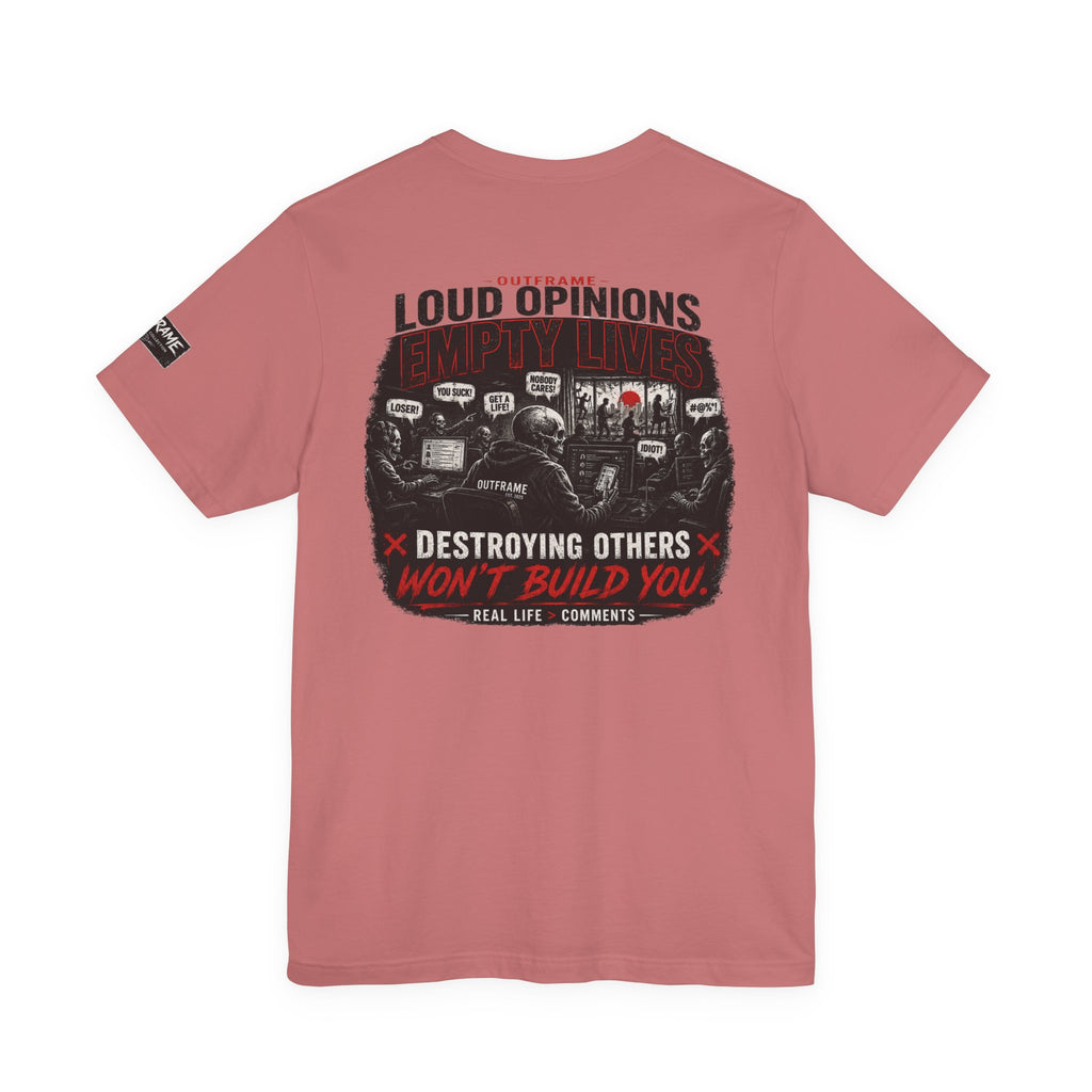 Loud Opinions. Empty Lives. – Apocalypse Collection Premium Graphic T-Shirt | OUTFRAME
