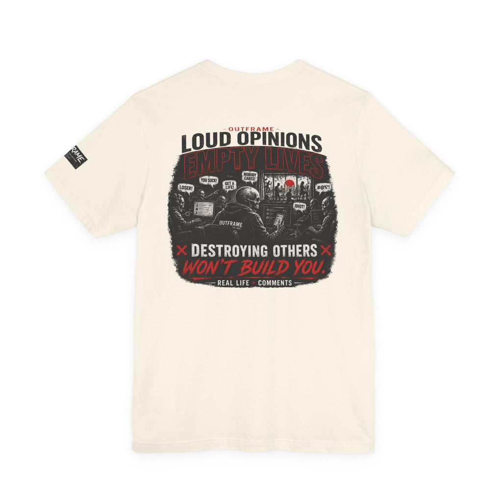 Loud Opinions. Empty Lives. – Apocalypse Collection Premium Graphic T-Shirt | OUTFRAME
