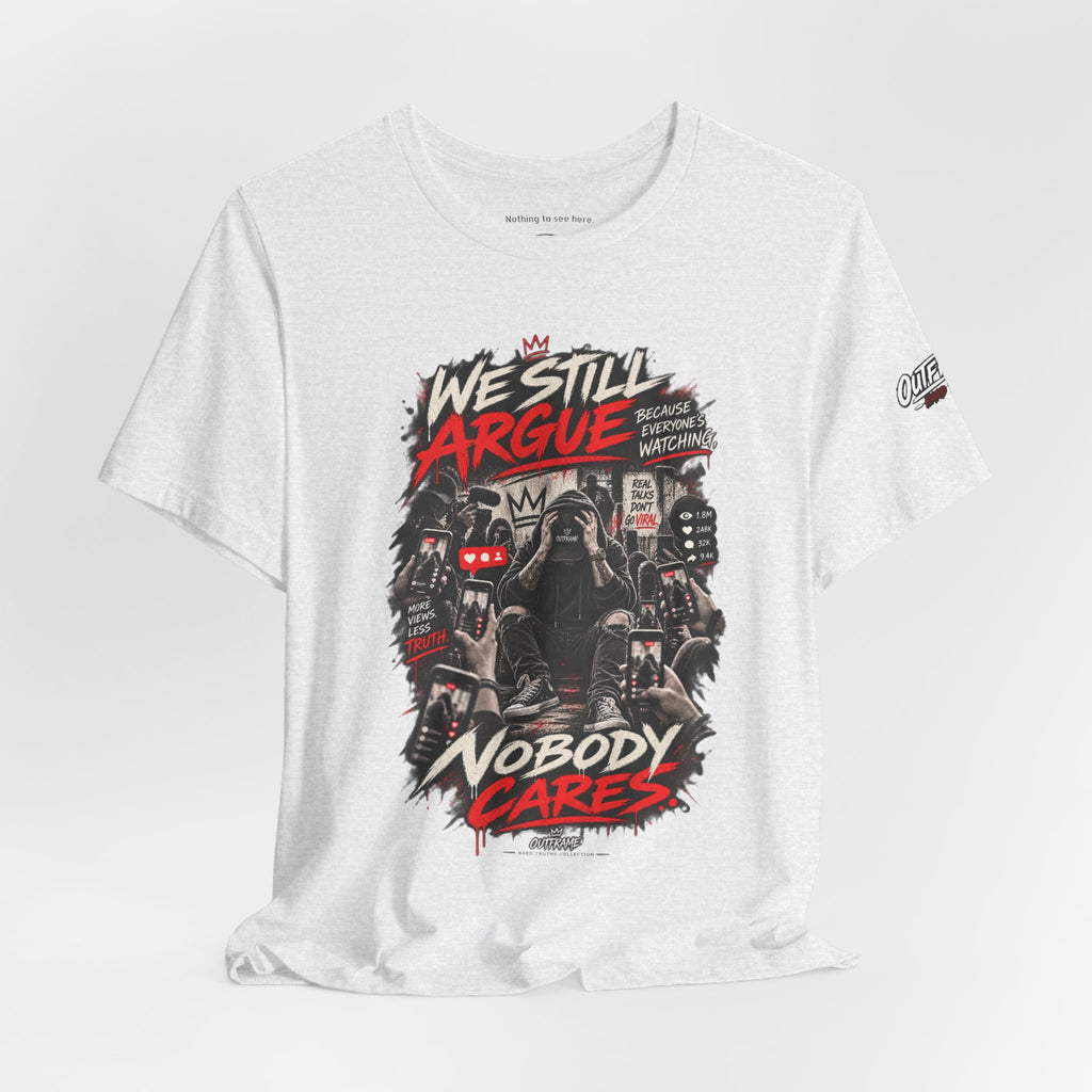 We Still Argue, Nobody Cares Tee — Dark Comic Graphic T-Shirt