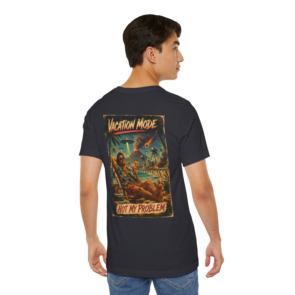Vacation Mode - Not My Problem Funny Apocalypse T-Shirt