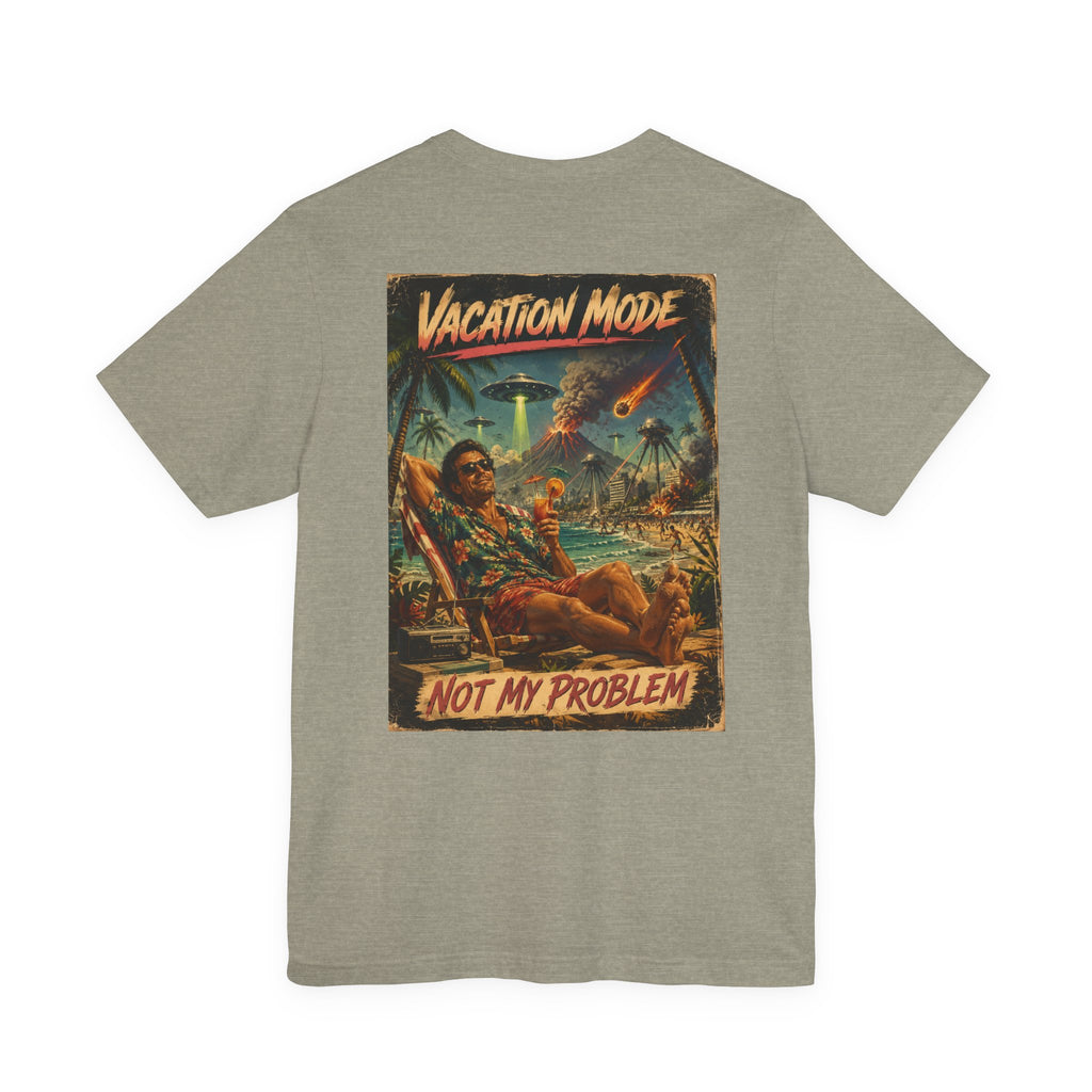 Vacation Mode - Not My Problem Funny Apocalypse T-Shirt
