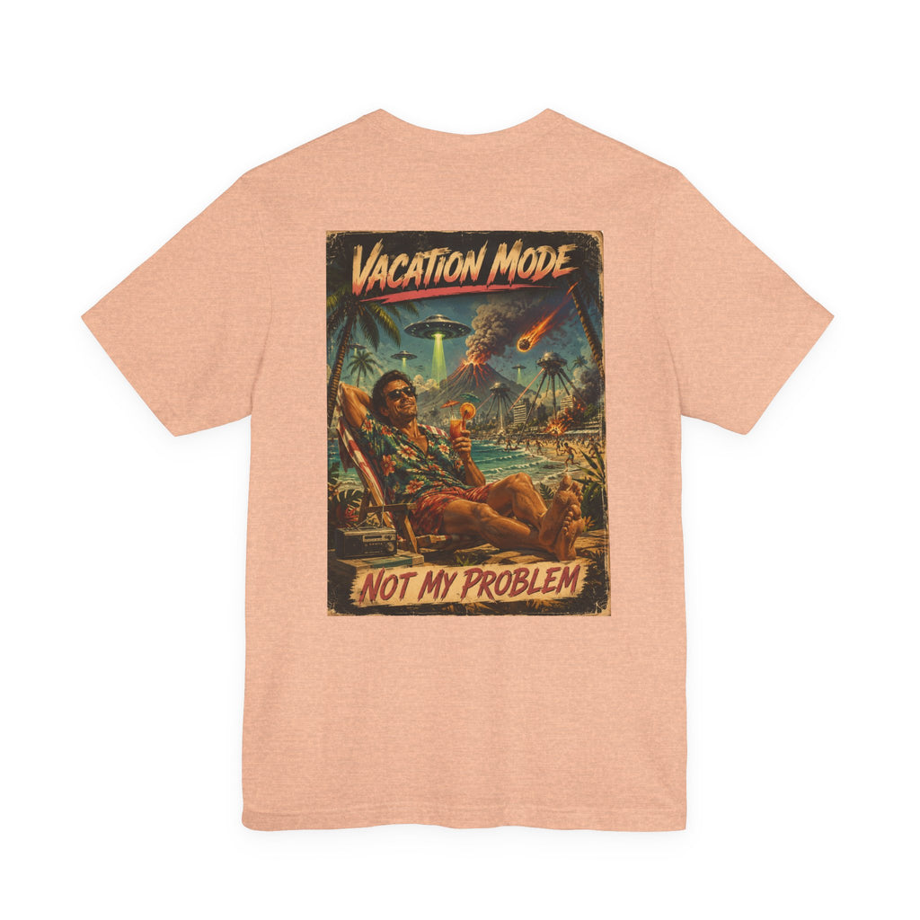Vacation Mode - Not My Problem Funny Apocalypse T-Shirt