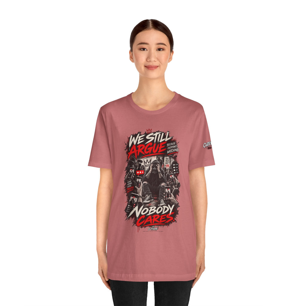 We Still Argue, Nobody Cares Tee — Dark Comic Graphic T-Shirt