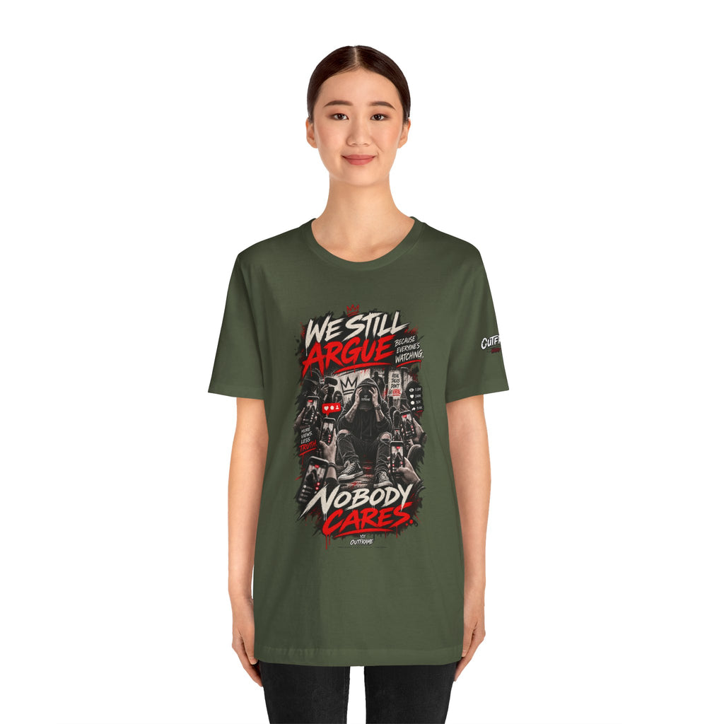 We Still Argue, Nobody Cares Tee — Dark Comic Graphic T-Shirt