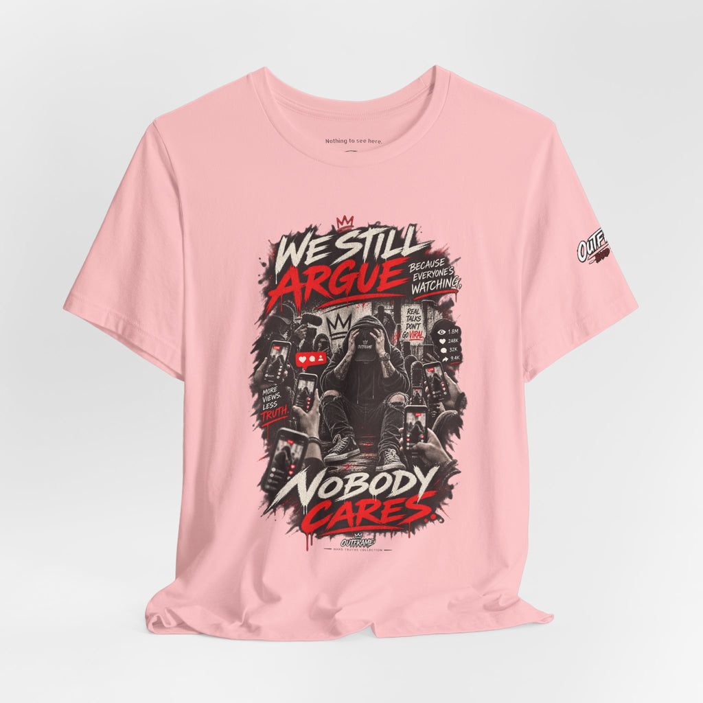 We Still Argue, Nobody Cares Tee — Dark Comic Graphic T-Shirt