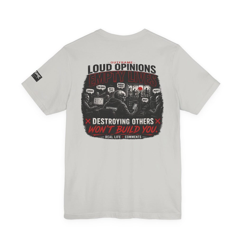 Loud Opinions. Empty Lives. – Apocalypse Collection Premium Graphic T-Shirt | OUTFRAME