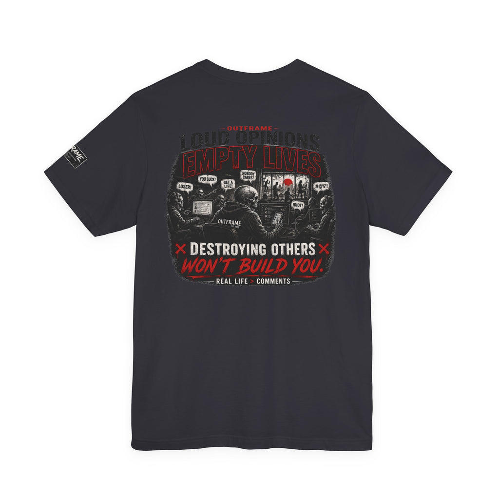 Loud Opinions. Empty Lives. – Apocalypse Collection Premium Graphic T-Shirt | OUTFRAME