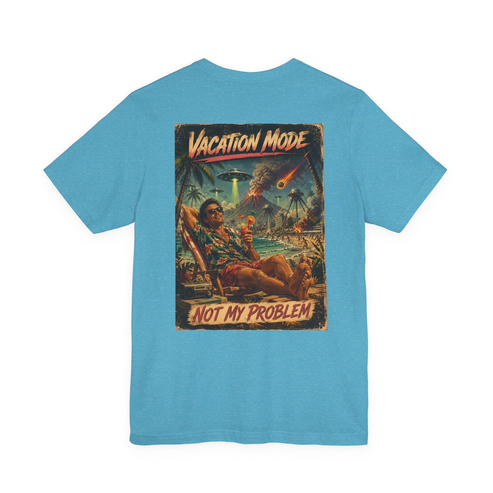 Vacation Mode - Not My Problem Funny Apocalypse T-Shirt