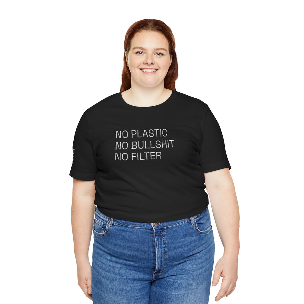 NO PLASTIC. NO BULLSHIT. NO FILTER. – Minimal Statement Tee