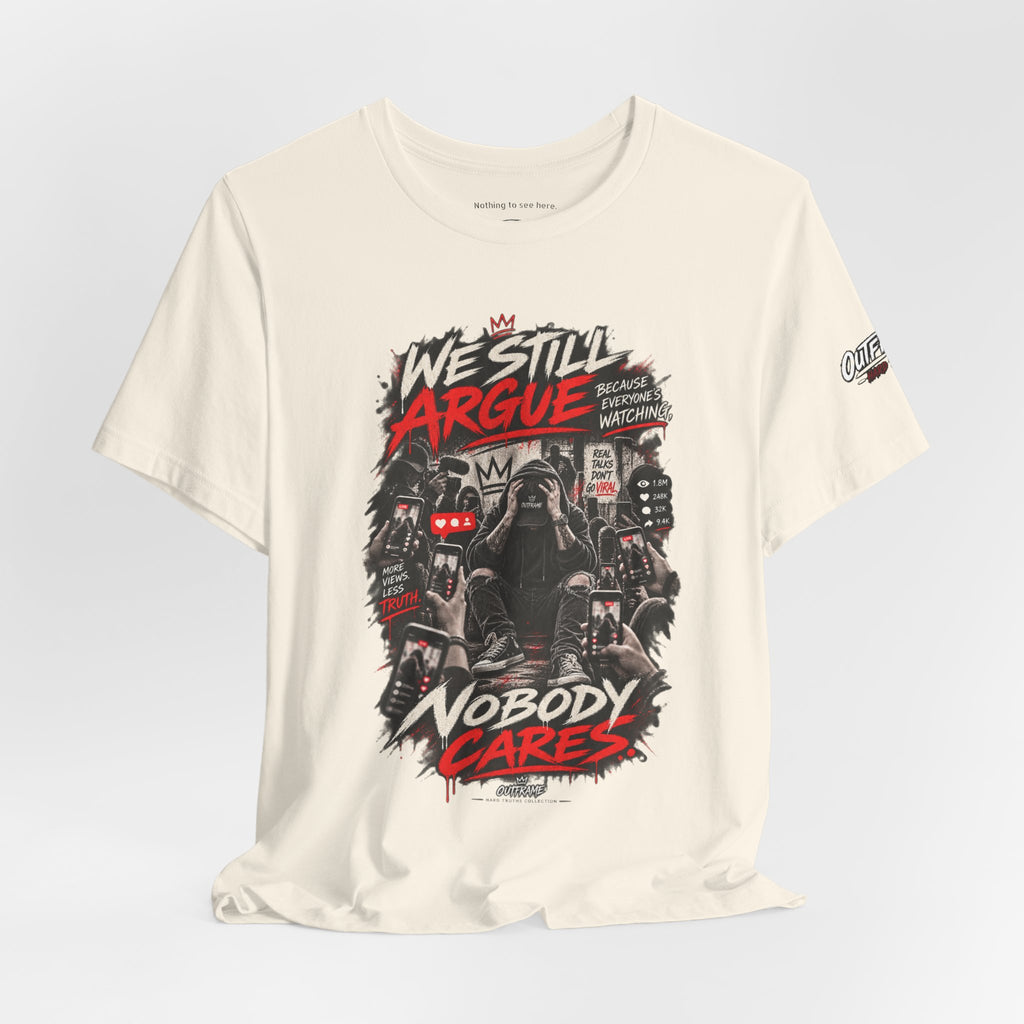 We Still Argue, Nobody Cares Tee — Dark Comic Graphic T-Shirt