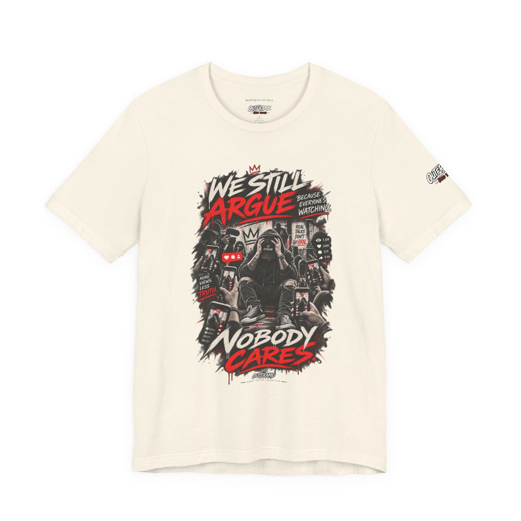 We Still Argue, Nobody Cares Tee — Dark Comic Graphic T-Shirt