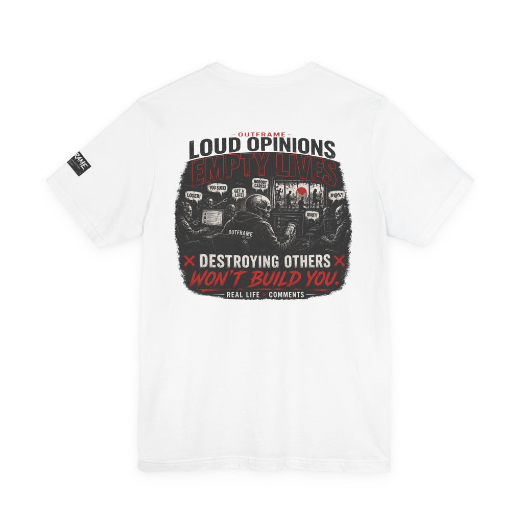 Loud Opinions. Empty Lives. – Apocalypse Collection Premium Graphic T-Shirt | OUTFRAME