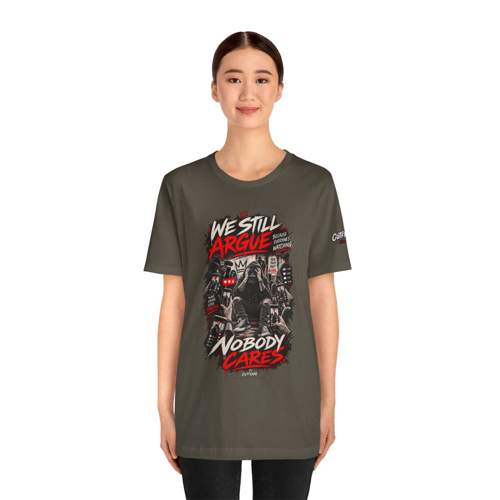 We Still Argue, Nobody Cares Tee — Dark Comic Graphic T-Shirt