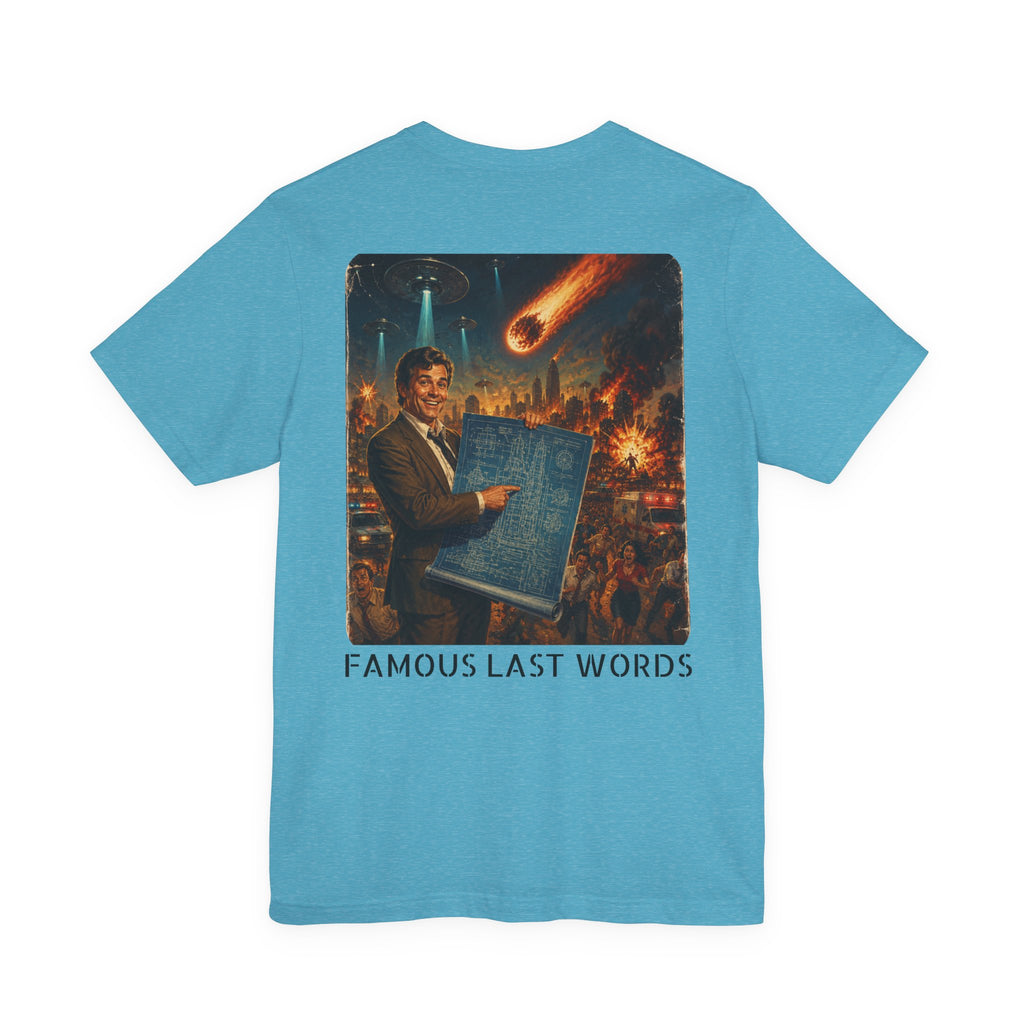 I Have A Plan - Famous Last Words Funny Apocalypse T-Shirt